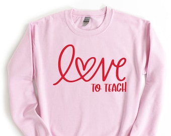 Camisetas para profesores de San Valentín, Me encanta enseñar, Camiseta navideña para profesores, Sudaderas para profesores para el Día de San Valentín