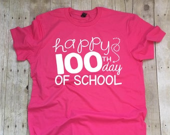 Happy 100th Day of School Teacher T-shirt, 100th day of school t-shirt, One Hundred Days Of School Shirt, Teacher TShirts, Teacher Shirts