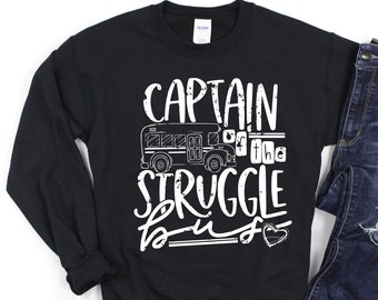 Funny Teacher Sweatshirt, Mom Sarcasm, Captain Of The Struggle Bus, Sarcastic Mom Sweatshirt, Teacher Life Tired, Cute Mom Sweatshirt Gift