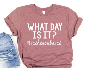 Teacher On Break Shirt, Funny Summer Teacher Tee, End of School Year Shirt, Teacher Vacation Life TShirt
