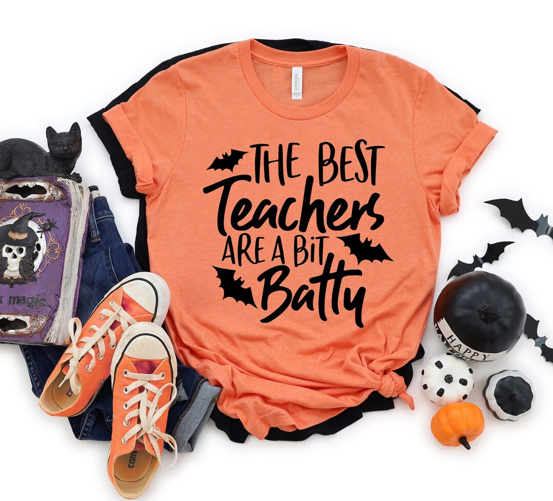 Halloween Teacher Shirt, Teacher Tee, the Best Teachers Are A Bit Batty