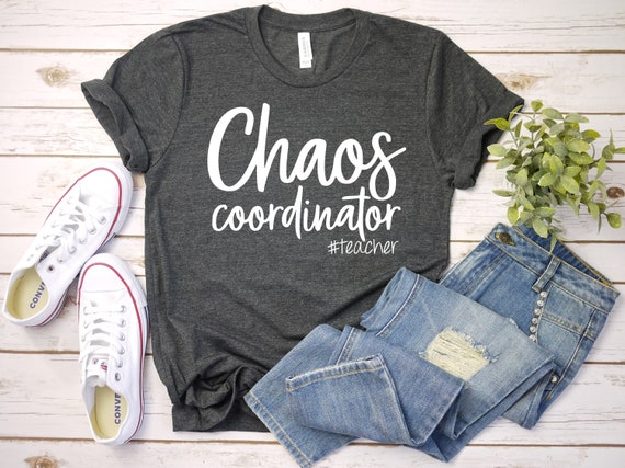 Chaos Coordinator Tshirt Teacher Gift T Shirt Chaos Coordinator Tshirt Teacher Gift T Shirt