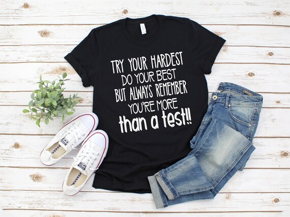 You Are More Than A Test Standardized Test Tshirt Teacher You Are More Than A Test Standardized Test Tshirt Teacher