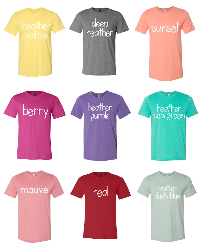 May include: Ten different color t-shirts with various text printed on the front. The colors include heather yellow, deep heather, sunset, berry, heather purple, heather sea green, mauve, red, and heather dusty blue. The text includes "heather yellow", "deep heather", "sunset", "berry", "heather purple", "heather sea green", "mauve", "red", and "heather dusty blue".