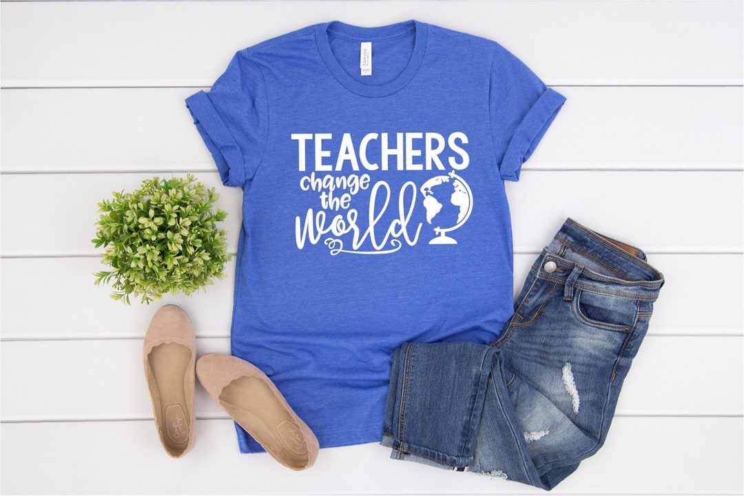 Teachers Change the World, Teacher Shirts, Teacher Earth Day Shirt