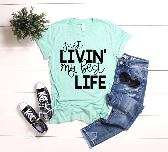 Living My Best Life T-Shirt Living My Best Life Gift Shirt Living My Best Life T-Shirt Living My Best Life Gift Shirt