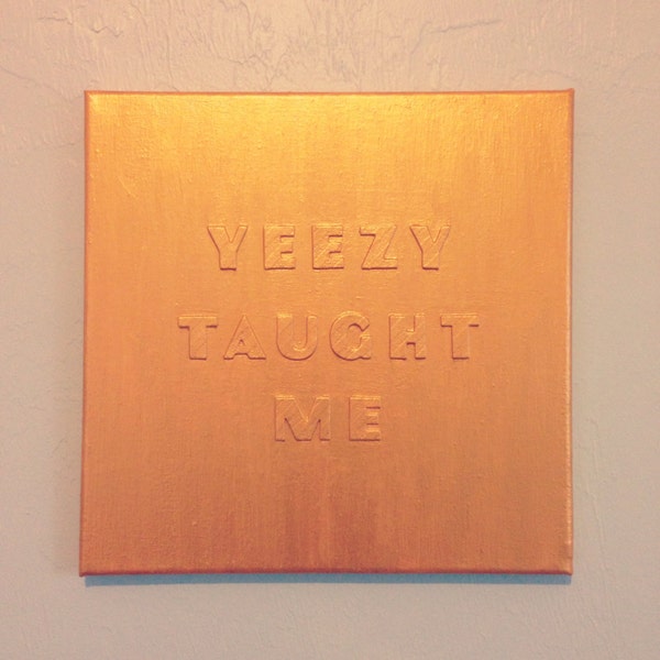 Yeezy Taught Me Kanye West Lyrically Inspired Quote Canvas