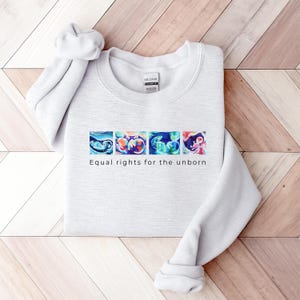 Equal Rights For The Unborn Sweatshirt, Pro Life Ultrasound Art Crewneck, Sonogram Art