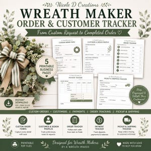 May include: A printable business planner for wreath makers featuring five pages including a custom order form, customer profile, order tracker, payment tracker, and shipping tracker. The design uses dark green text and botanical leaf accents.