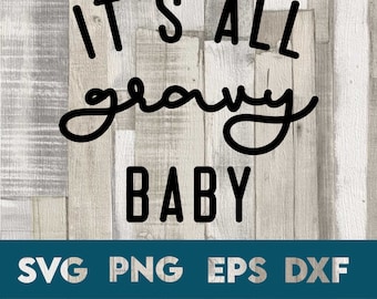 It's All Gravy Baby Thanksgiving SVG: Funny Shirt Design (Digital File)