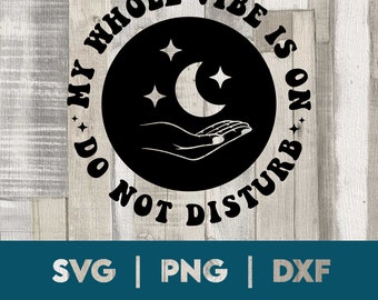 do not disturb svg, my whole vibe svg