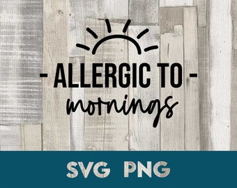 Allergic to Mornings svg, png