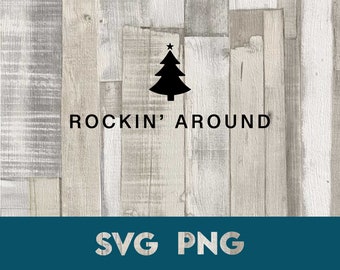 Rockin' Around Christmas Tree SVG PNG: Holiday Shirt Decal (Digital Download)