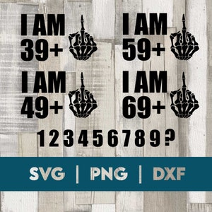 i am 39 plus middle finger svg, customizable age middle finger svg, i am 50, sarcastic adulthood avg, birthday shirt
