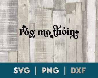 Póg mo Thóin SVG: St Patricks Day, Kiss My Butt (Digital Download)