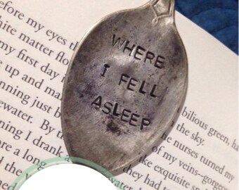 Stamped spoon bookmark one of a kind book lover gift real silverware accessories page marker silver quote ladies read WHERE I FELL ASLEEP