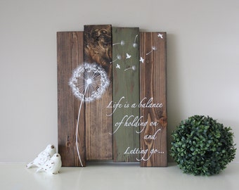 Life is a balance of holding on and letting go - Pallet wood art - Dandelion wall art - Pallet sign