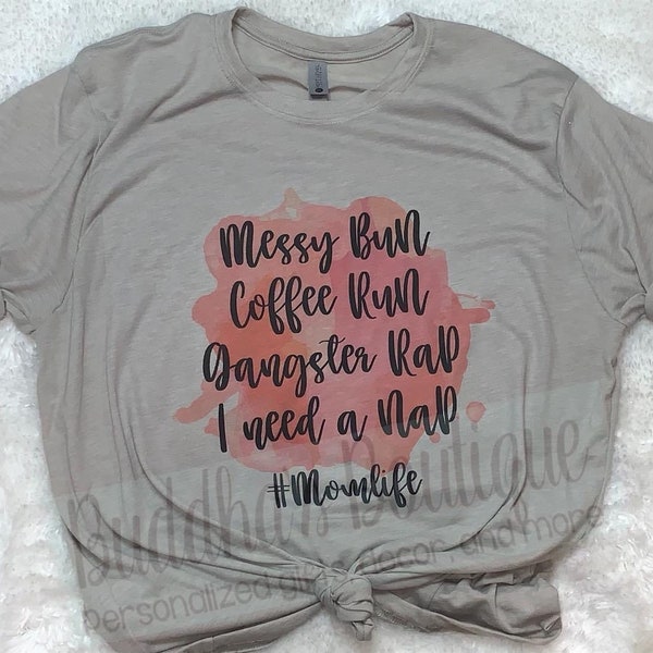 Mom Life Shirt, Messy Bun Coffee Run Graphic Tee