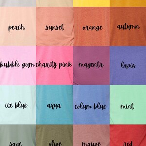 May include: A chart showing 16 different unisex t-shirt colors with their names written below each color swatch. The colors include cool gray, sand dune, yellow, mustard, peach, sunset, orange, autumn, bubble gum, charity pink, magenta, lapis, ice blue, aqua, colum blue, mint, sage, olive, mauve, and red. The chart is titled "Unisex T-Shirt Colors".