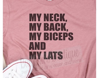My Neck My Back My Biceps and My Lats, Womens Fitness Shirt, Womens Workout Yoga Shirt, Socially Awkward Shirt, Funny T-Shirt Sayings