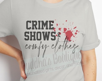 Crime Shows and Comfy Clothes Sweatshirt, True Crime Shirt, Crime Show Podcast, True Crime Podcast, True Crime Gift, Crime Show Lover