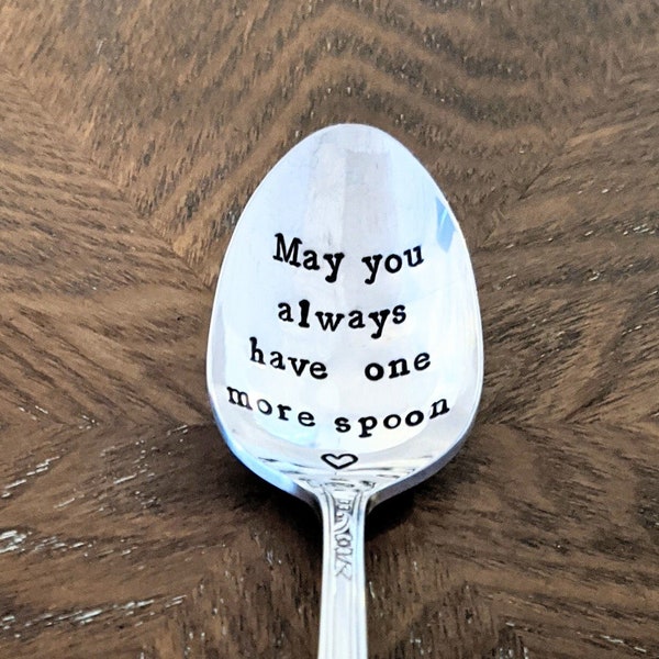 May You Always Have One More Spoon, Spoonie, Vintage Hand Stamped Silverplate Flatware, Chronic Illness, Spoon Theory, One Spoon At A Time