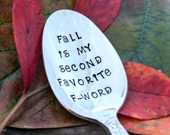 Cursing Cutlery, Fall Is My Second Favorite F Word, Funny Gift, Hand Stamped Silver Plated Spoon, Thanksgiving Serving Spoon, Soup Spoon