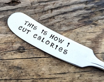 Hand Stamped Vintage Silver Butter Knife, Funny Cheese Knife, Charcuterie Set, Butter Spreader, This is How I Cut Calories, Diet Joke