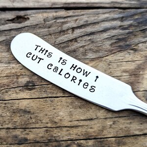 Hand Stamped Vintage Silver Butter Knife, Funny Cheese Knife, Charcuterie Set, Butter Spreader, This is How I Cut Calories, Diet Joke