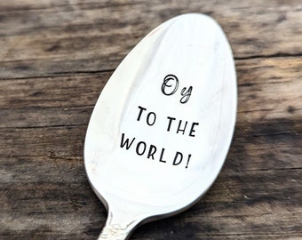 Hand Stamped Silver Plated Spoon, Oy to the World, Hanukkah Gift, Chanukah, Yiddish Gift, Oy Vey, Interfaith Family Christmas Hanukkah