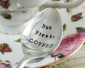 Hand Stamped Silver Plated Spoon, But First Coffee, Teaspoon, Coffee Spoon, Custom Stamped Spoon Available, See Description for Details