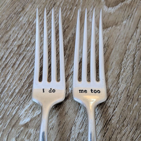 I do, Me too, Set of Forks, Hand Stamped Silver Plated Forks, Wedding Forks, Anniversary Silverware, Custom Forks, Personalized Forks