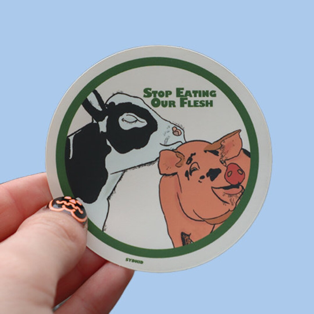 Stop Eating Our Flesh Sticker - Vegetarian, Vegan, Plant-based Animal ...