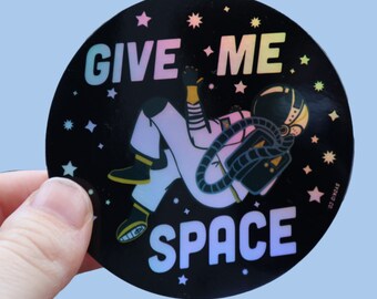 Give Me Space Holographic Sticker