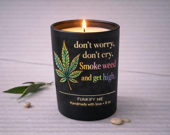 Handgegossene Sojakerze: Mach dir keine Sorgen, werde high - 8 oz