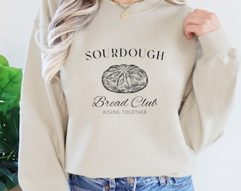 Sourdough Bread Sweatshirt, funny bread shirt, gift for homesteader. Homesteading shirt, gift for baker