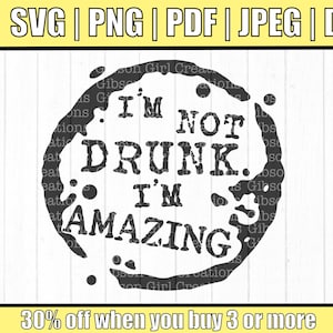 I&#39;m Not Drunk I&#39;m Amazing Svg | I&#39;m Not Drunk Svg | Drunk Svg | I&#39;m Amazing SVG | Funny Drunk Svg | Cut Files | Clip Art | Drunk DXF | Funny
