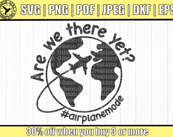 Are We There Yet Svg | Travel Svg | Vacation Svg | Vacation Tee Svg | Airplane Mode Svg | Cut File For Cricut | Kids Vacation Svg | Airplane