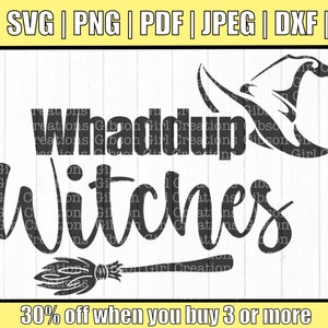 Whaddup Witches Svg | Witches Svg | Funny Witch Svg | Halloween Cut File | Witch Eps | Witch DXF | Clip Art | Whaddup Witches | Sublimation