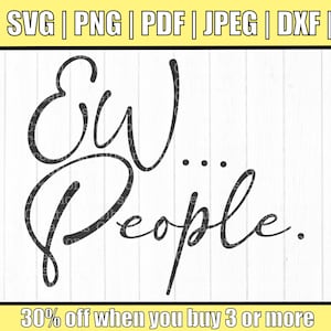 Ew People Svg | Ew People Cut File | Ew People T-Shirt Design | Funny T-Shirt Design | Funny Svg | Cut File | Introvert Svg | Ew People DXF