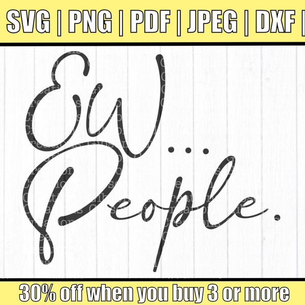 Ew People Svg | Ew People Cut File | Ew People T-Shirt Design | Funny T-Shirt Design | Funny Svg | Cut File | Introvert Svg | Ew People DXF
