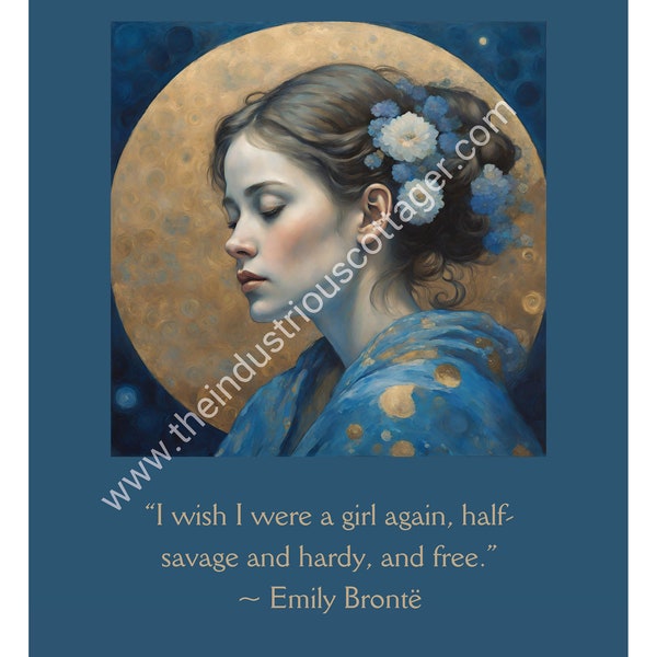 Original Digital Printable Art - Emily Bronte Quote, Girl and Moon, Wild and Free