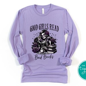 Good Girls Read Bad Books Shirt, Skeleton Reading Graphic Tee, Smut Lover Gift, Funny Bookish Top, Long Sleeve or Short Sleeve Book Shirt