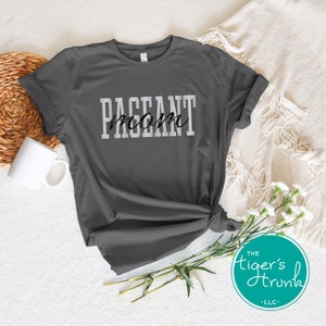 Pageant Mom Monochromatic Shirt, Tone on Tone Pageant Gift, Proud Mom Gift, Custom Pageant Mom Gift, Pageant Day, Pageant Shirt