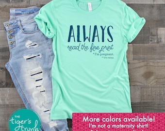 Funny Twin Pregnancy Shirt, Always Read the Fine Print, Twin Pregnancy Announcement, Baby Announcement, Twin Mom Shirt, Expecting Twins