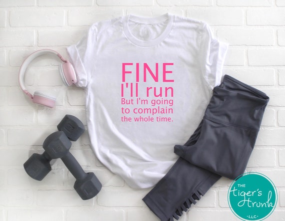 Gym Clothes, Workout Shirt, Funny Shirt, Exercise Shirt, Running Shirt, Fine I'll Run But I'm Going to Complain the Whole Time Dri Power tee Gym Clothes, Workout Shirt, Funny Shirt, Exercise Shirt, Running Shirt, Fine I'll Run But I'm Going to Complain the Whole Time Dri Power tee