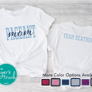 Personalized Pageant Mom Shirt, Pageant Gift for Proud Mom, Pageant Family, Custom Pageant Mom Gift, Pageant Day, Pageant Shirt