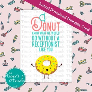 I Donut weiß, was wir ohne eine Empfangsdame wie Sie tun würden druckbare Karte, Sofort Download PDF, Büro Wertschätzung Geschenk, Donut Thema