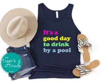 Pool Tank Top, It's a Good Day to Drink, Poolside Accessories, Summer Drinking Shirt, Cover-Up Top, Funny Pool Shirt, Sleeveless Shirt