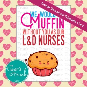Tarjeta imprimible para enfermera de parto y alumbramiento, "Seríamos un muffin sin ti", PDF del Día de agradecimiento a la enfermera de parto y alumbramiento, regalo de agradecimiento de descarga instantánea